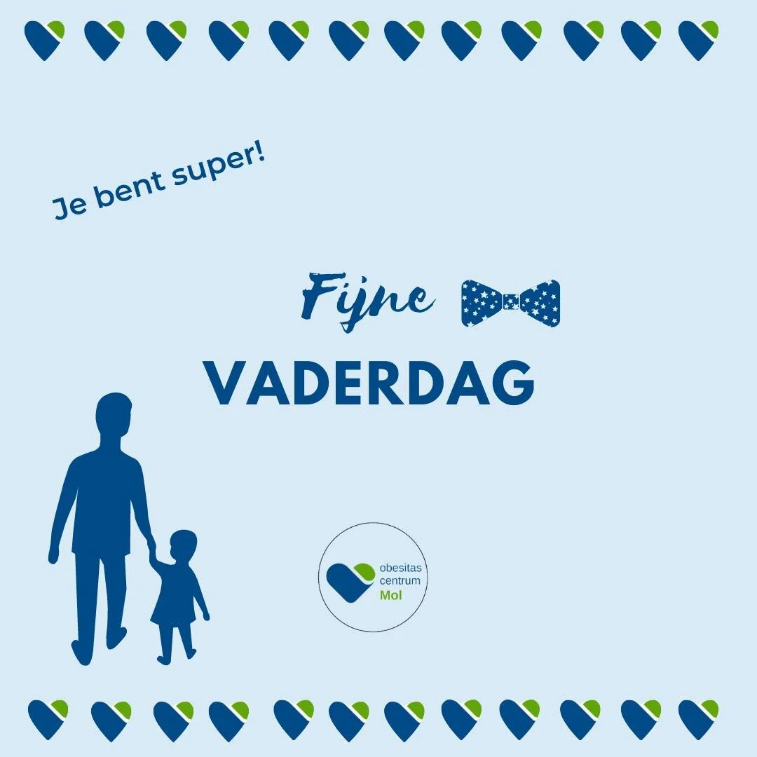 #vaderdag #obesitascentrummol #ziekenhuismol #obesitas