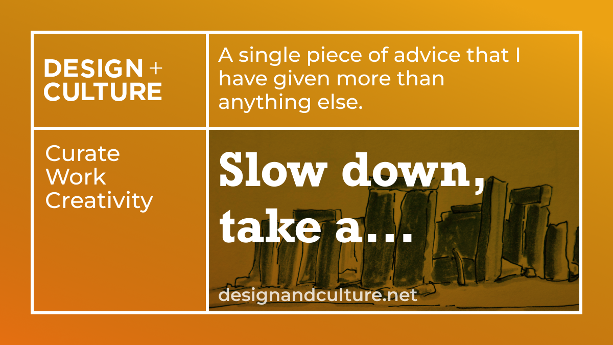 Slow down, take a…