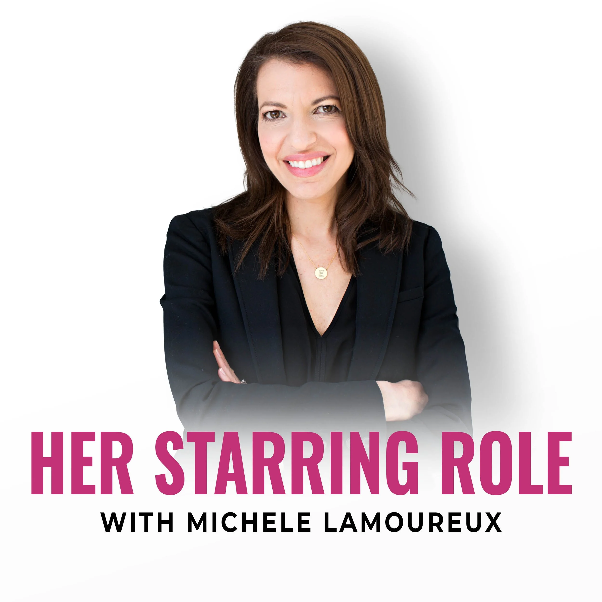 Her Starring Role Podcast with Michele Lamoureux