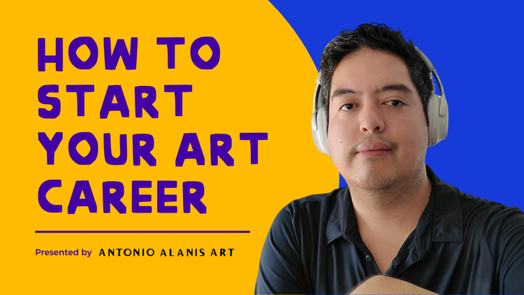 How to Start Your Art Career: A Step-by-Step Guide from a Working ...