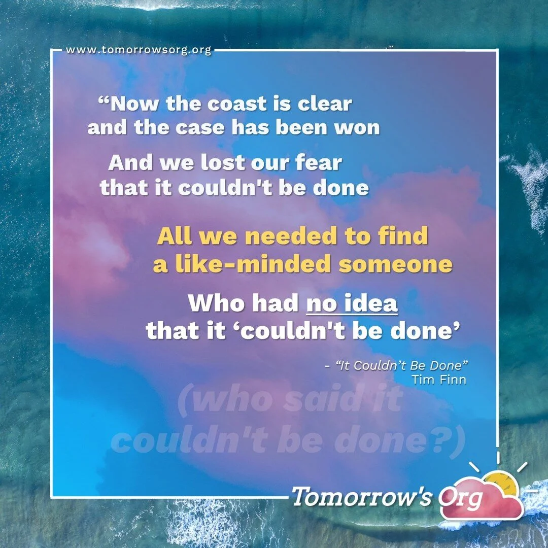 Everything about effective and enduring #NotForProfit change feels impossible. 

(Especially when you&rsquo;ve got stakeholders insisting that &ldquo;it couldn't be done&rdquo;)

So, we love this (not so well known) Kiwi anthem from Tim Finn because 