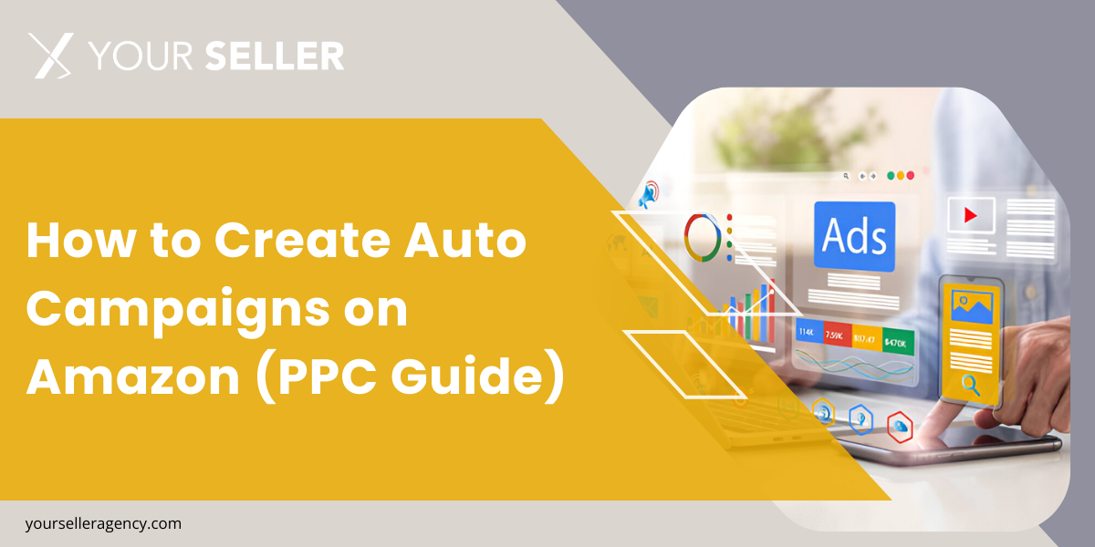 How to Create Auto Campaigns on Amazon (PPC Guide)