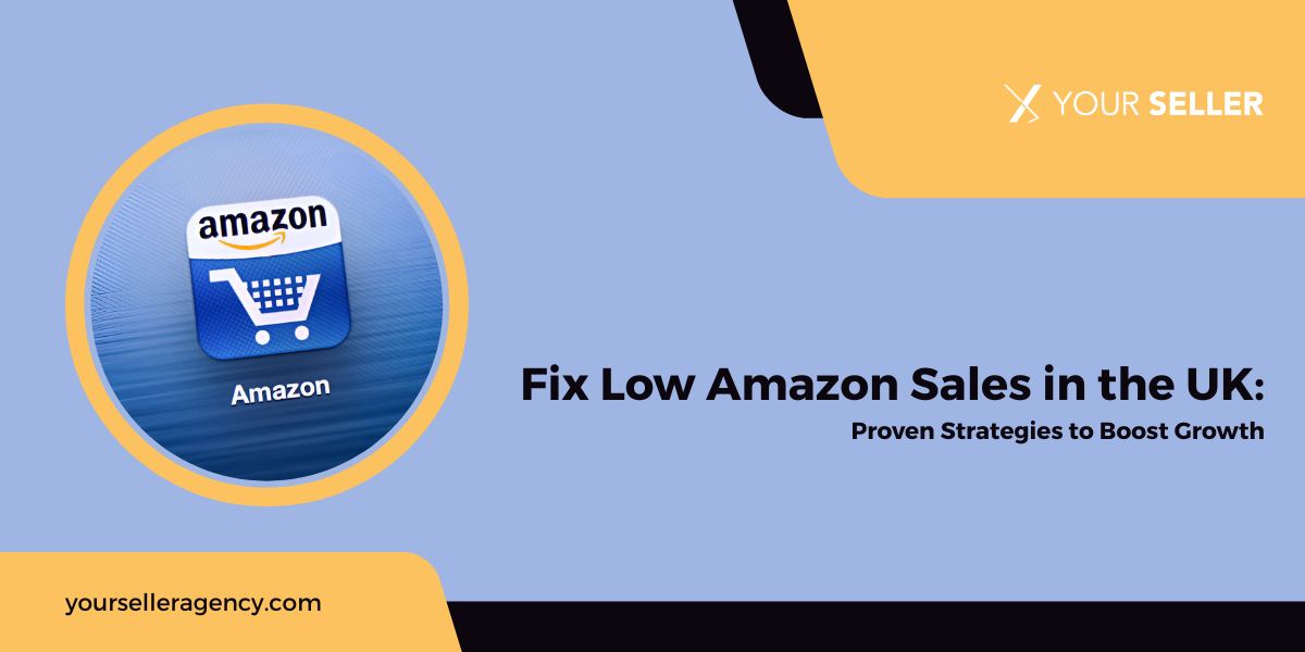 Fix Low Amazon Sales in the UK: Proven Strategies to Boost Growth