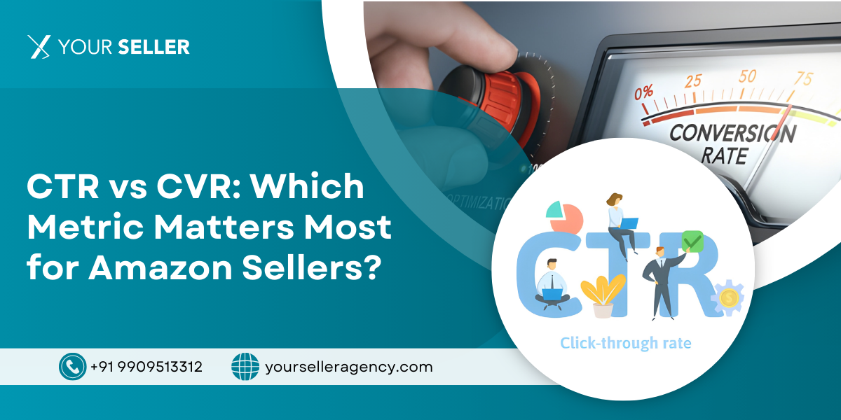 CTR vs CVR: Which Metric Matters Most for Amazon Sellers?