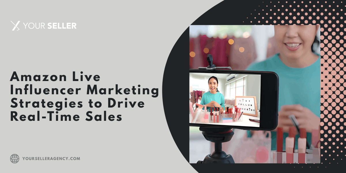 Amazon Live Influencer Marketing Strategies to Drive Real-Time Sales