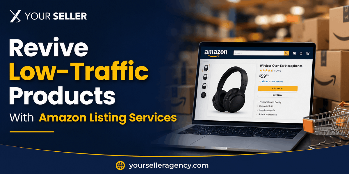 Revive Low-Traffic Products With Amazon Listing Services