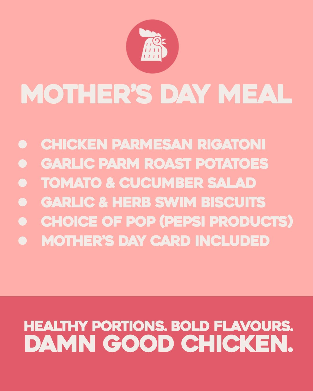 Chicken Kitchen Mother's Day Meal May 9th - May 11th