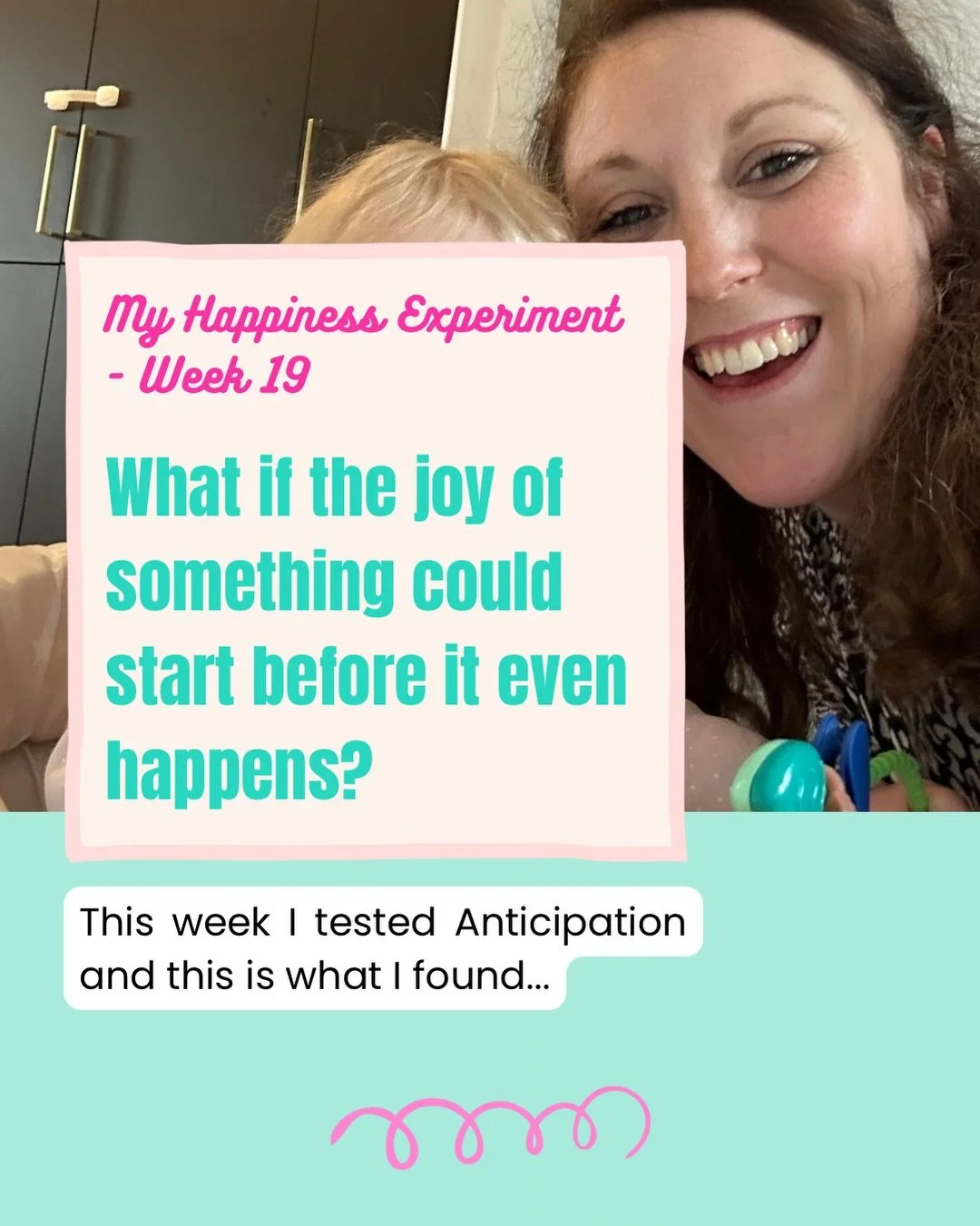 It&rsquo;s week 19 of my 52-Week Happiness experiment and this week I tested Anticipation.

This experiment taught me something I wasn&rsquo;t expecting.

One of the things I was really looking forward to was a lovely get-together. And then illness a