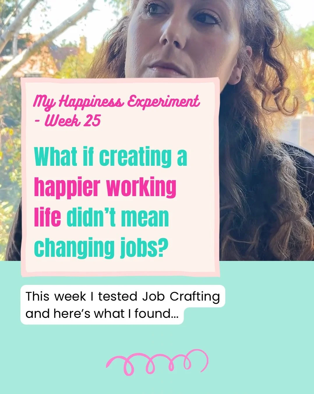 Week 25 of my 52-Week Happiness Experiment and we&rsquo;re kicking off a brand new chapter: Building a Happier Working Life!

This week I tested Job Crafting, the idea that making small changes to how we work can help us enjoy it more.

Because chang