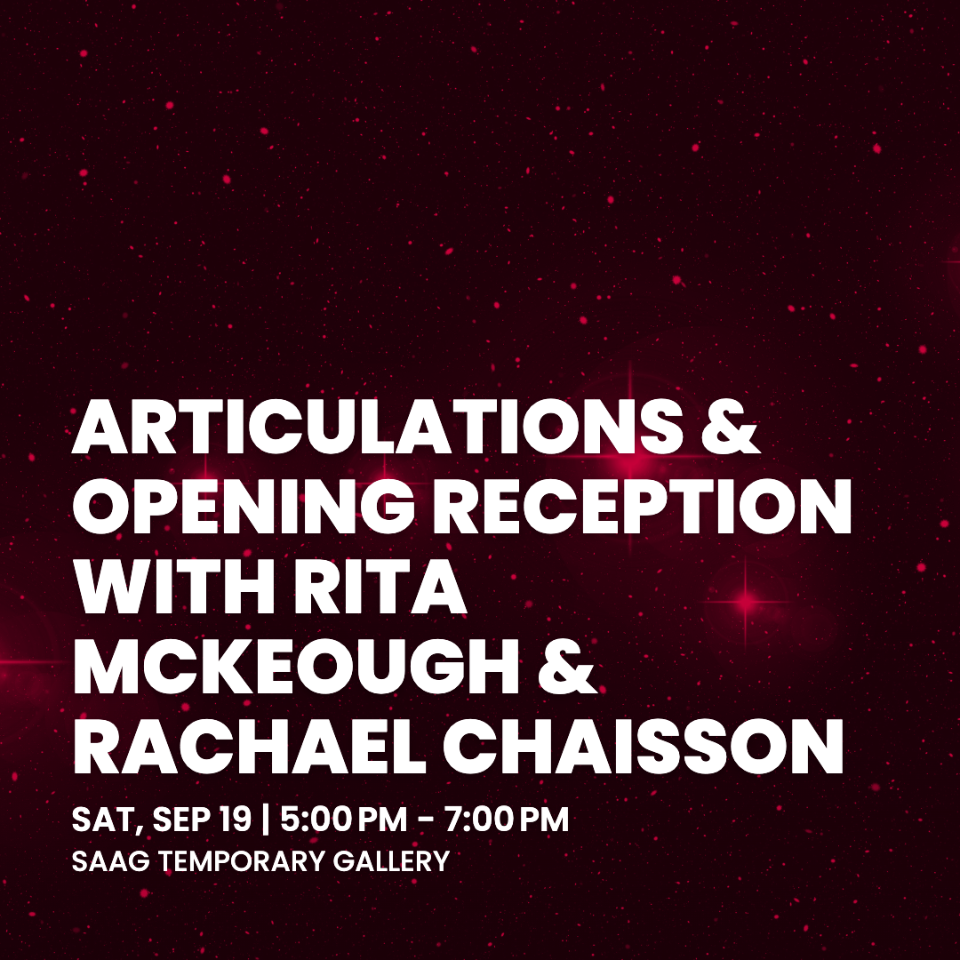 Articulations & Opening Reception with Rita McKeough and Rachael Chaisson