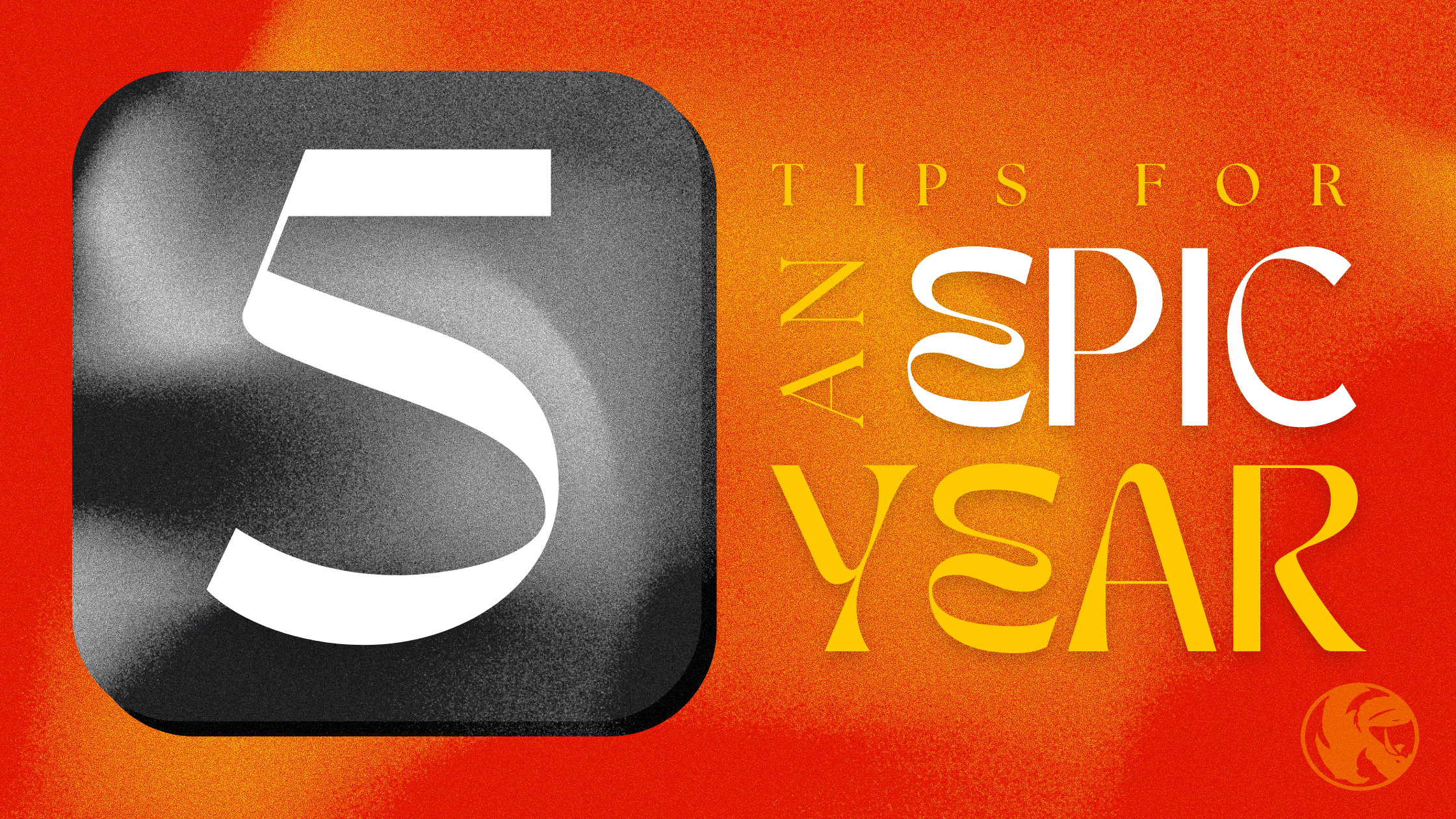 5 Tips For an Epic Year