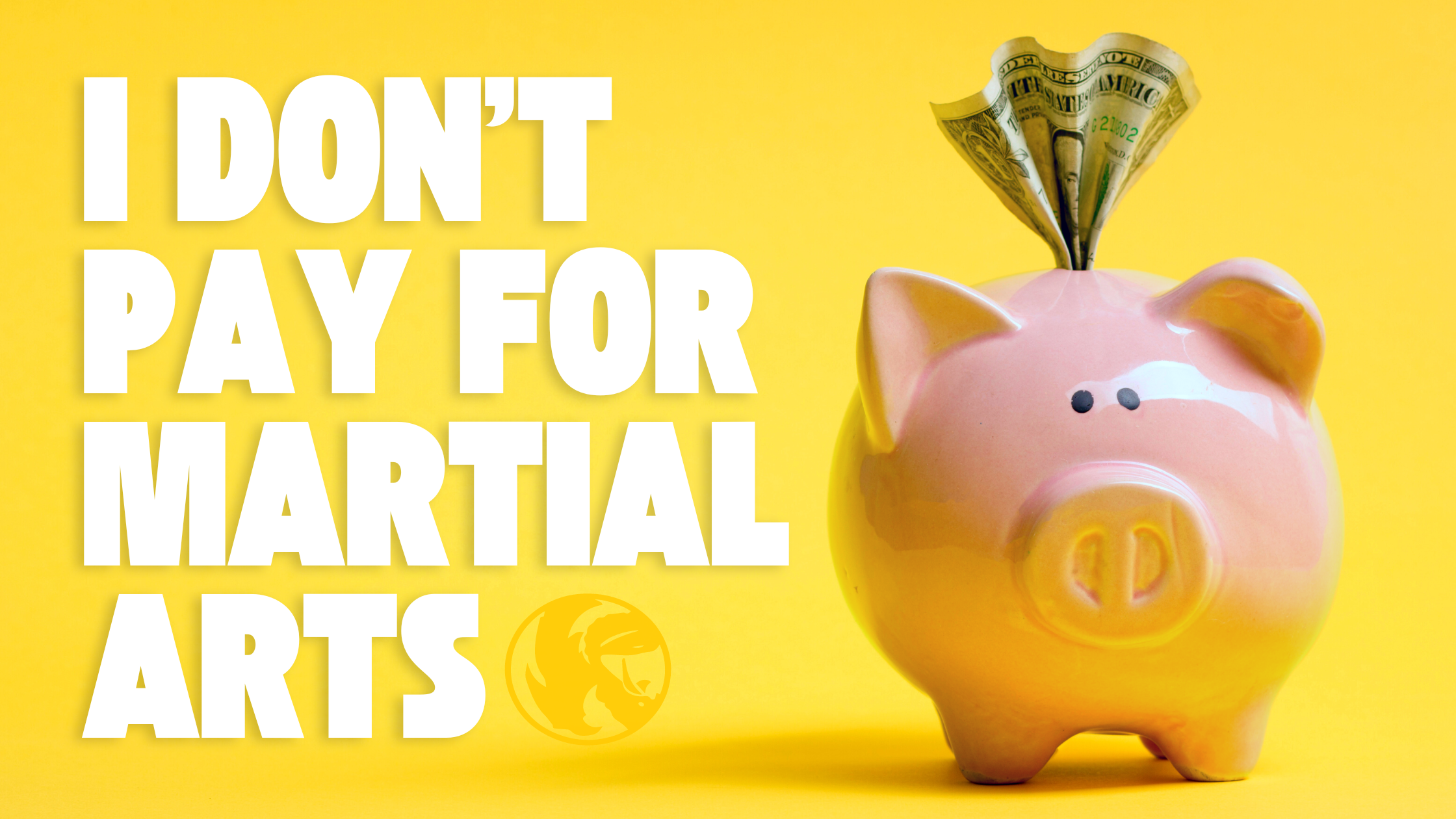 I Don’t Pay for Martial Arts