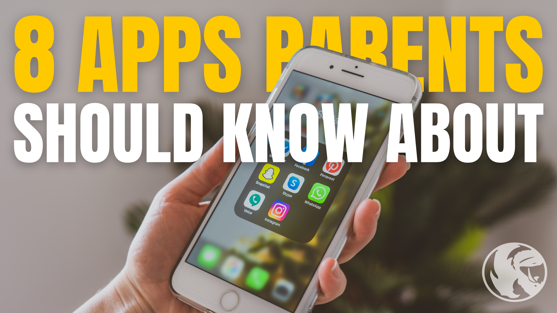 8 Apps Parents Should Know about