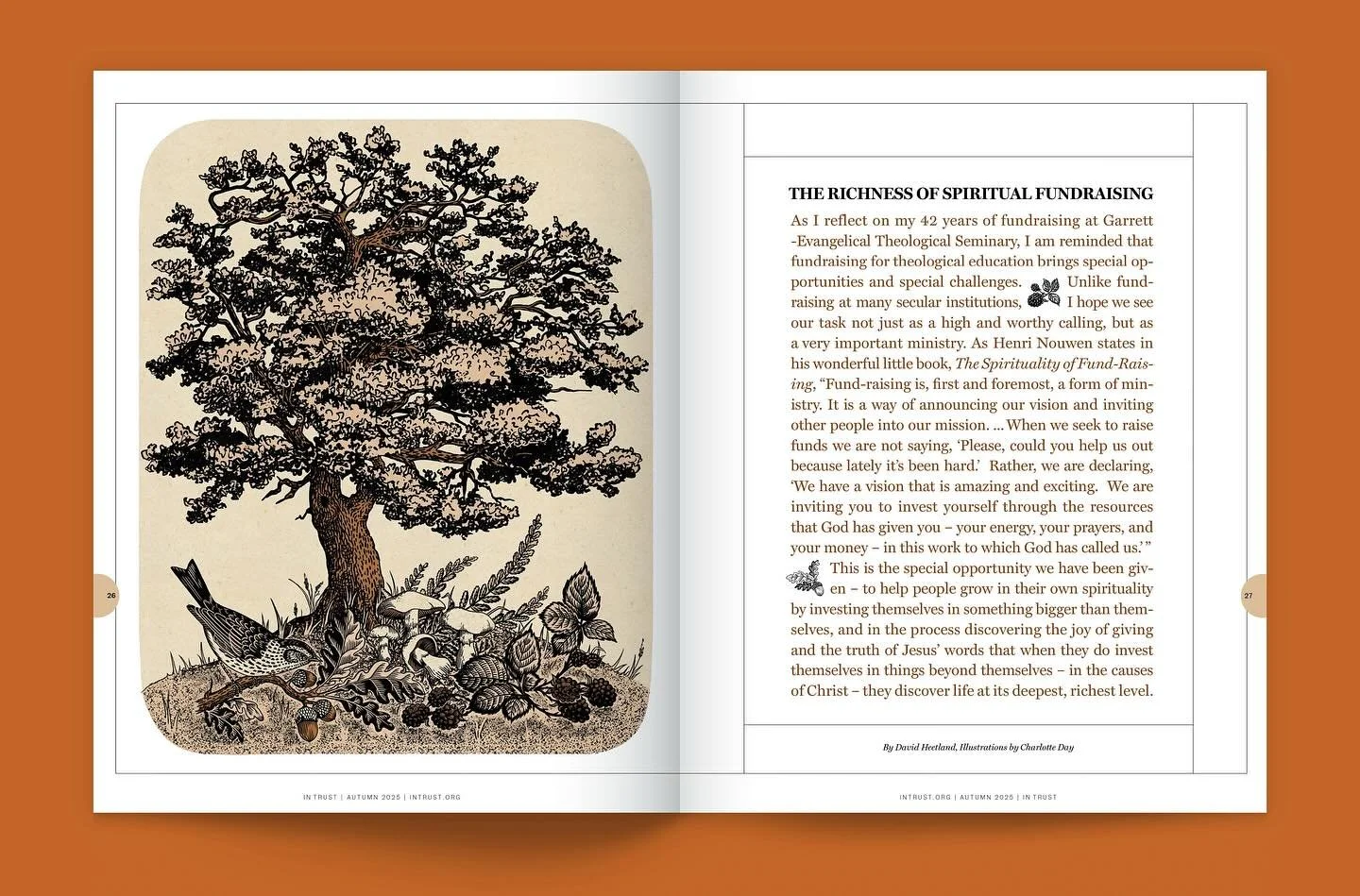 Designing this feature, I was struck by David Heetland&rsquo;s article titled, &quot;The Richness of Spiritual Fundraising&quot;.
 Our goal was to bring that idea to life visually&mdash;with the fall season in mind, capturing the abundance of nature 