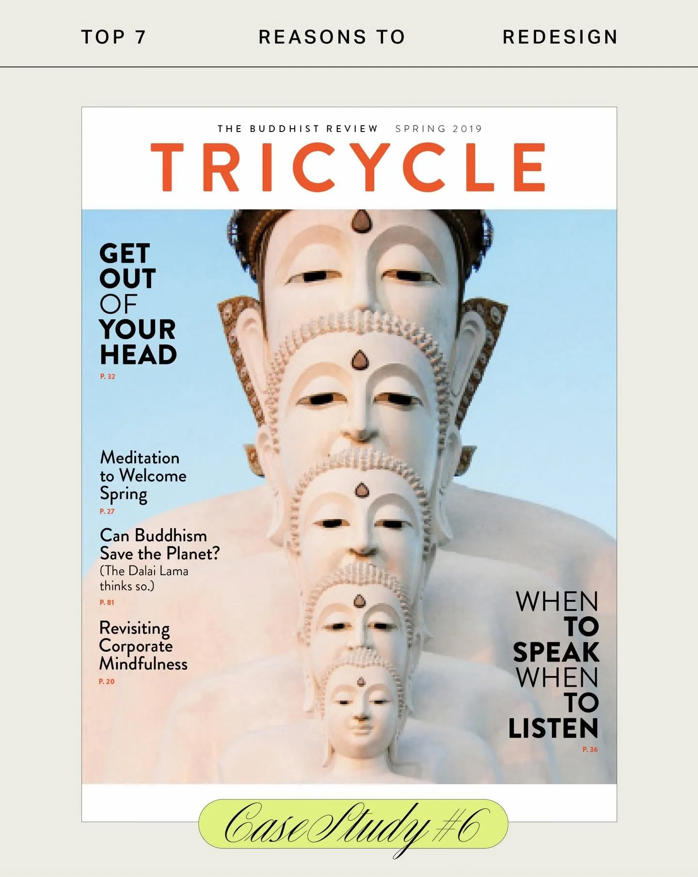Reason #6: You Need to Change Your Content Strategy

Reader feedback is invaluable in the redesign process. Changes in content strategy often necessitate major design adjustments.

When we redesigned Tricycle: The Buddhist Review, reader feedback was