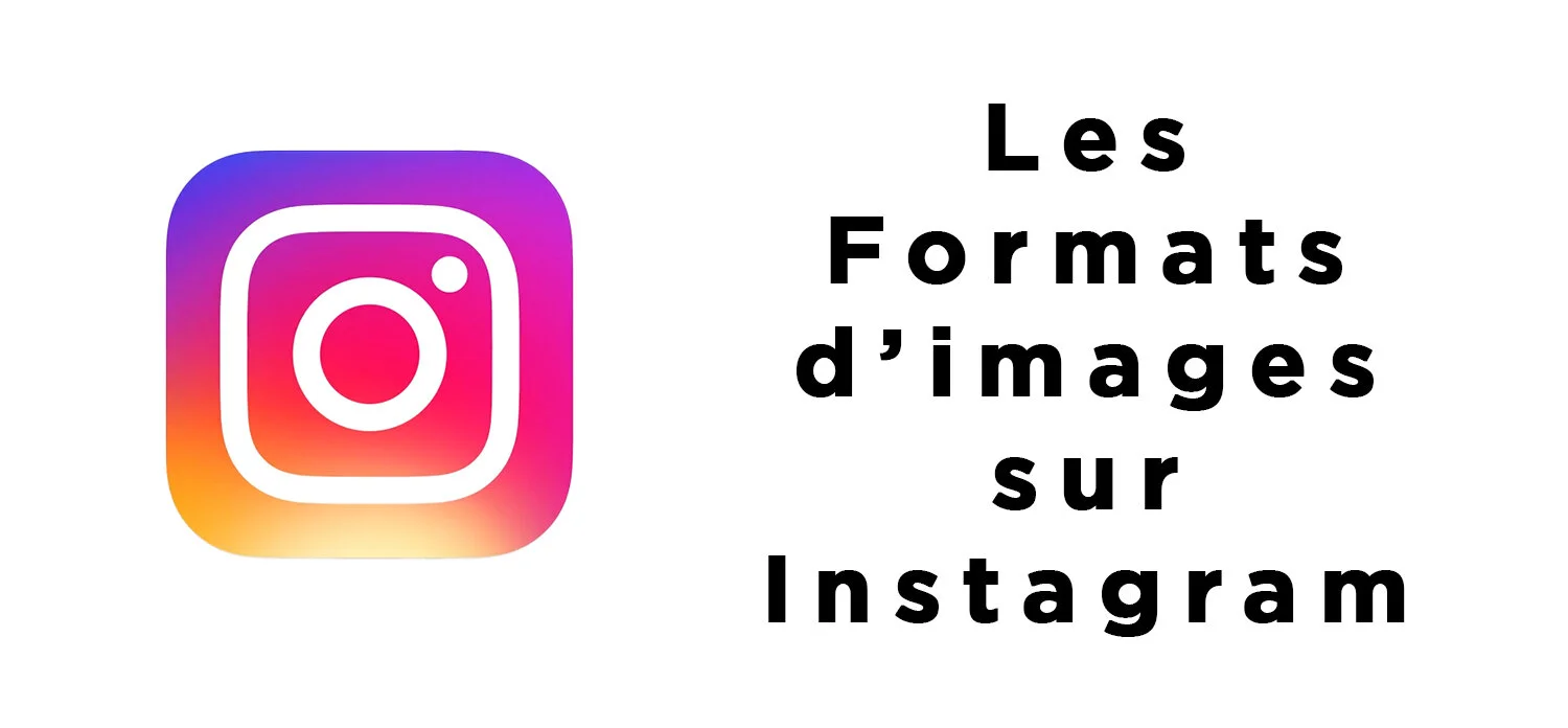 Tip N°1 - Les Formats d'images sur Instagram