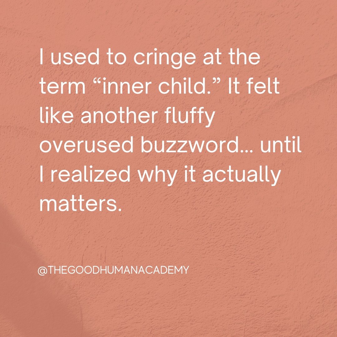 Truthfully&mdash;I used to hate the term 'inner child work'. 

In the last few years, it became a trendy buzzword. Everyone was &ldquo;reparenting&rdquo; themselves, talking about their wounded child like it was some mystical creature that came and w