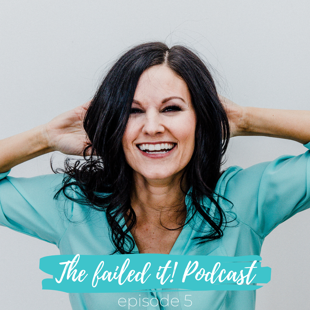 Episode 5: How Celebrating Your #FAILS Can Change Your Life