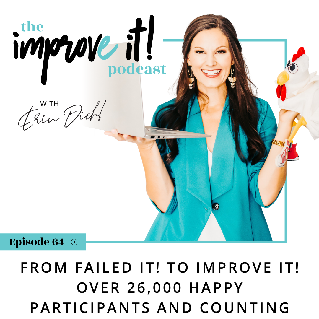Episode 64: From Failed It! to improve it! Over 26,000 Happy Participants and Counting
