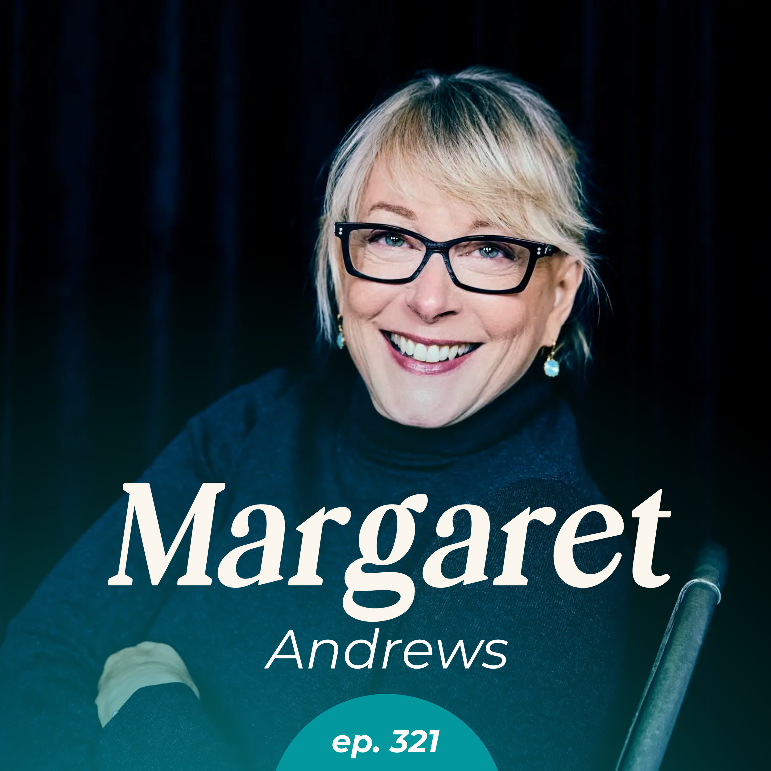 Episode 321: Why Everyone’s Obsessed With Harvard’s #1 Leadership Class - And What You’ll Steal From It with Margaret Andrews