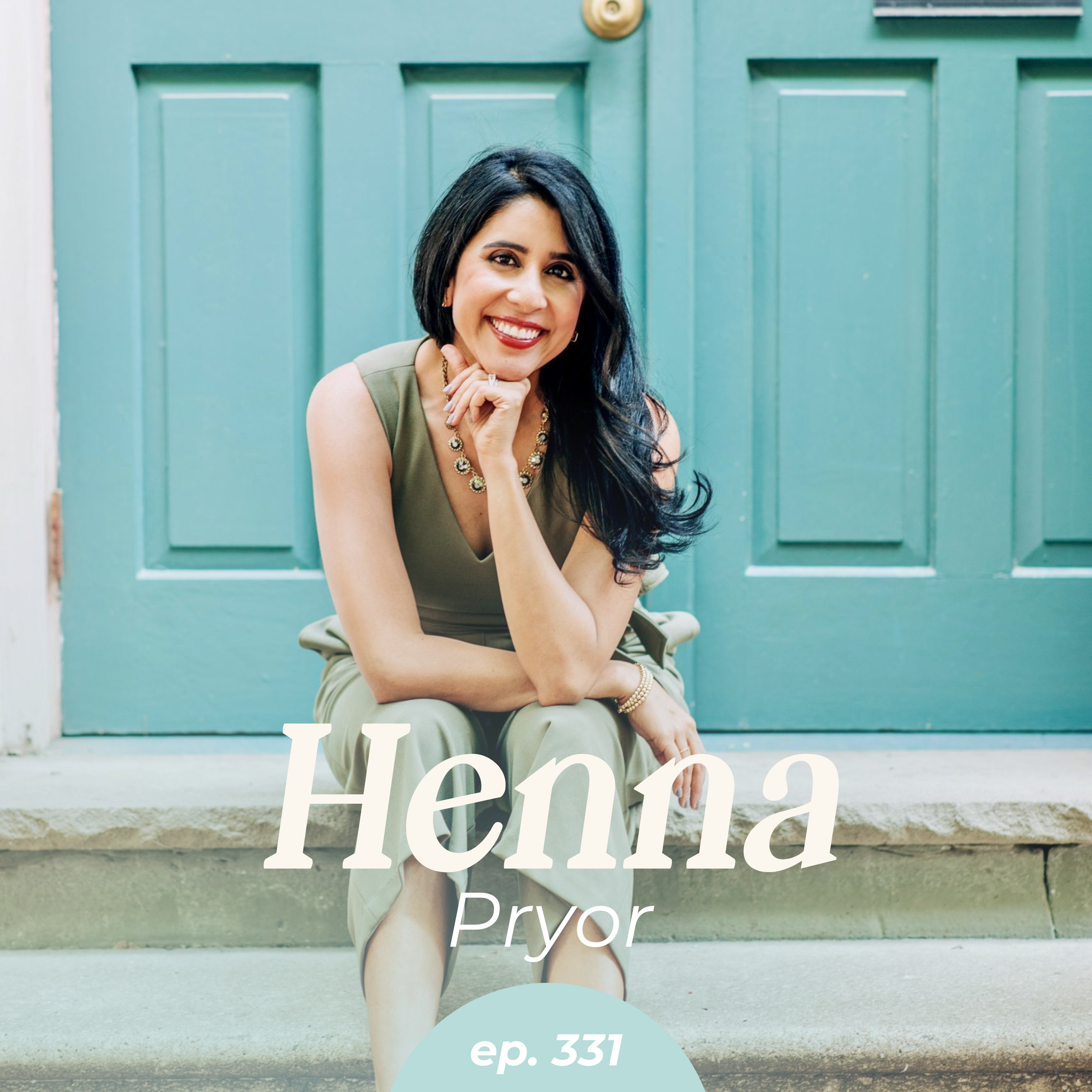 Episode 331: Stop Dodging Hard Talks with Henna Pryor
