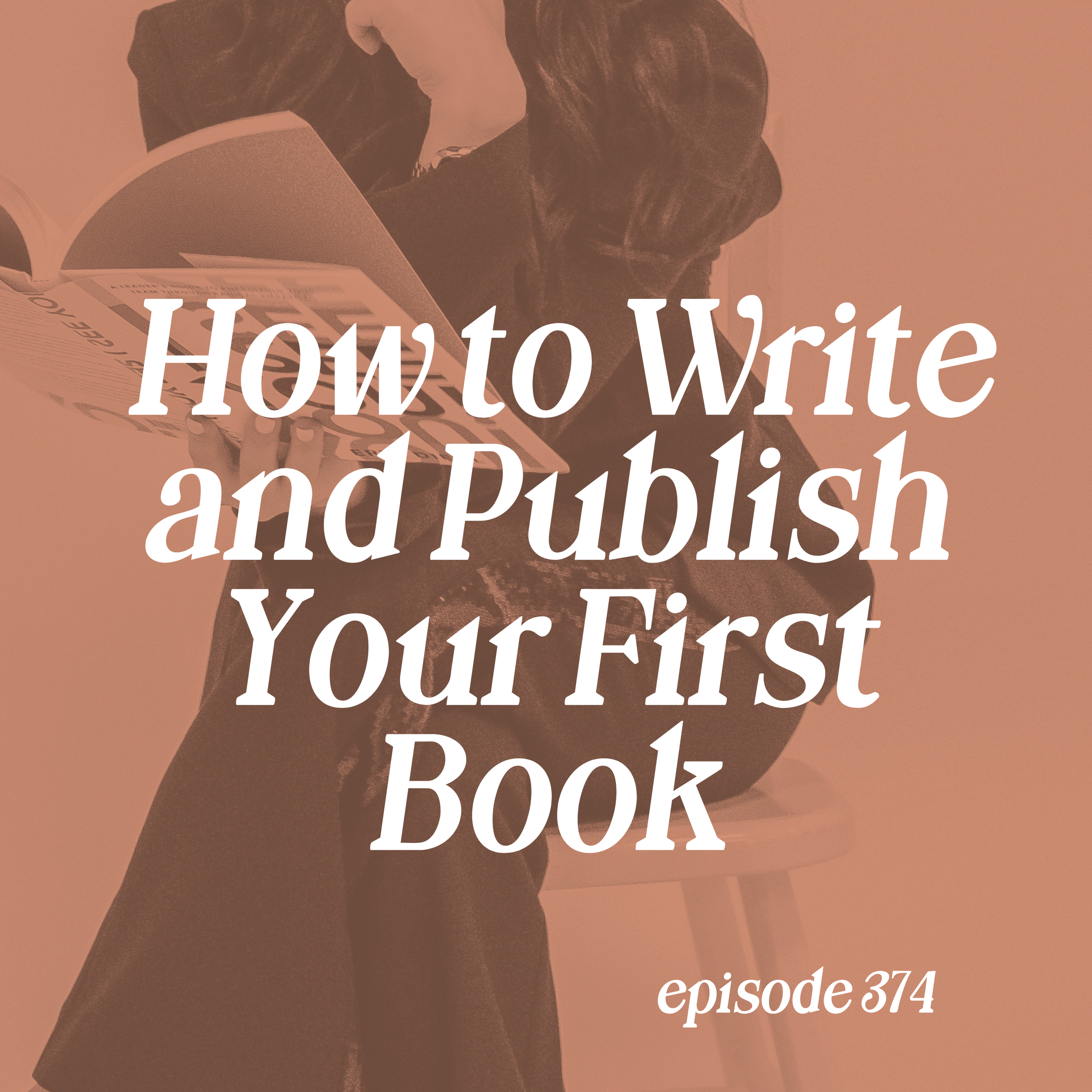 Episode 375: How to Write and Publish Your First Book