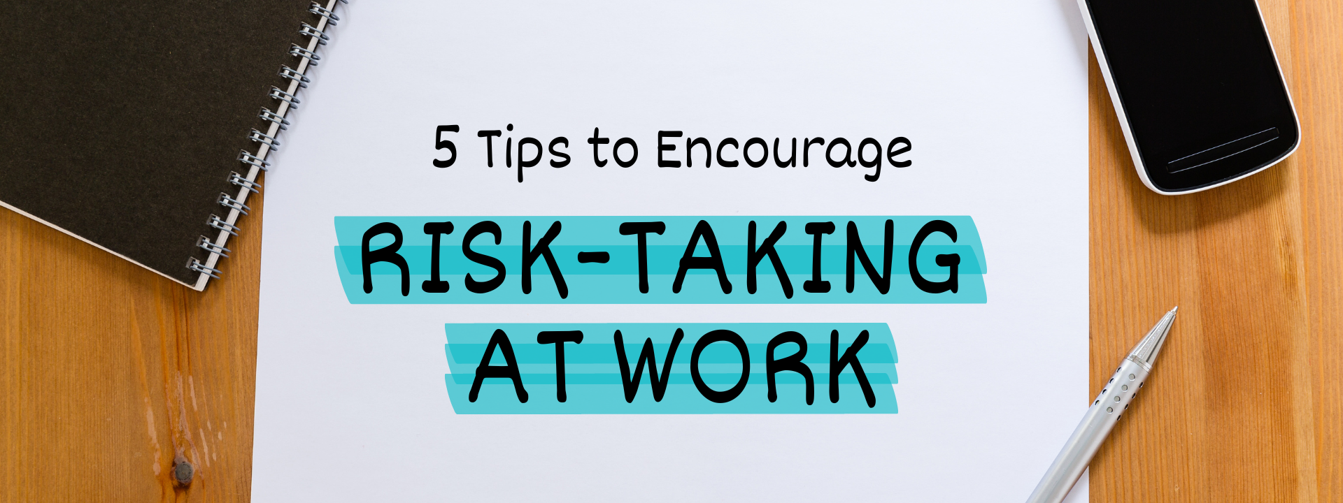 5 Tips to Encourage Risk-Taking at Work — Improve it! | Corporate Team ...