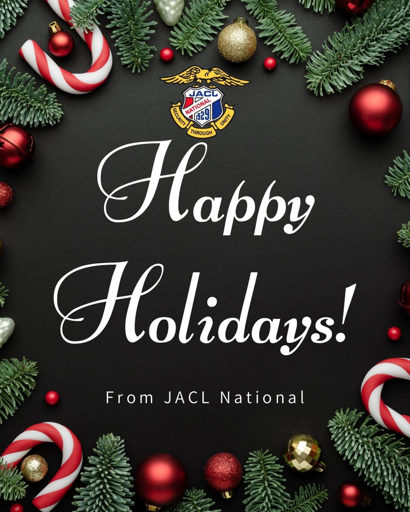 From everyone here at JACL, we extend our warmest wishes for a joyful holiday season! May this period be filled with relaxation, renewal, and cherished moments with loved ones and your community. We deeply appreciate your support throughout the year!