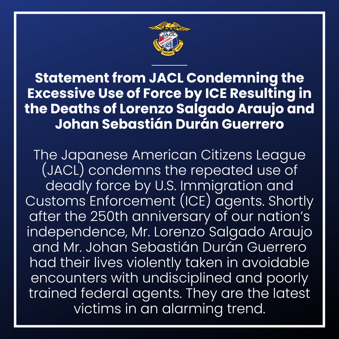 Statement from JACL Condemning the Excessive Use of Force by ICE Resulting in the Deaths of Lorenzo Salgado Araujo and Johan Sebastián Durán Guerrero