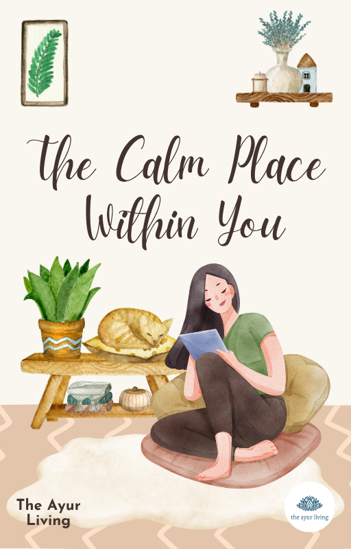 The Calm Place Within You-The Ayur Living.png