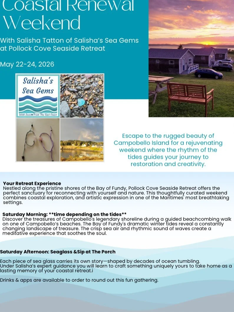 Join us May 22-24 for a Coastal Renewal Weekend and start the spring off on the right foot. @salishasseagems will offer the seaglass adventures and you relax @pollockcove for the weekend. Staying somewhere else on Campobello? No problem. You can stil