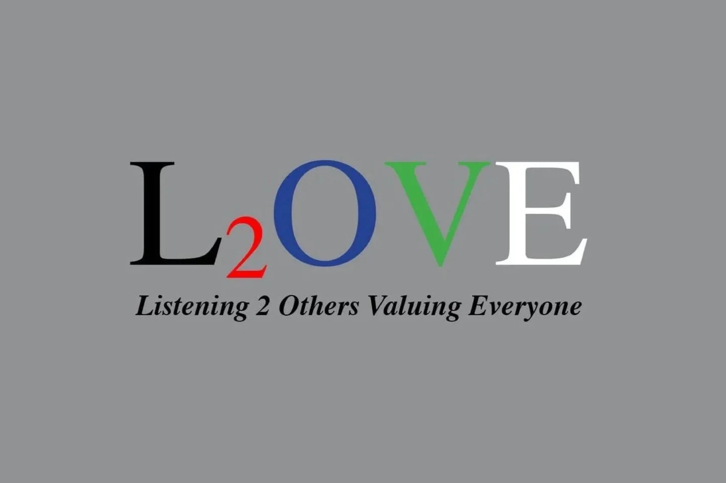 L2OVE: Listening to Others Valuing Everyone