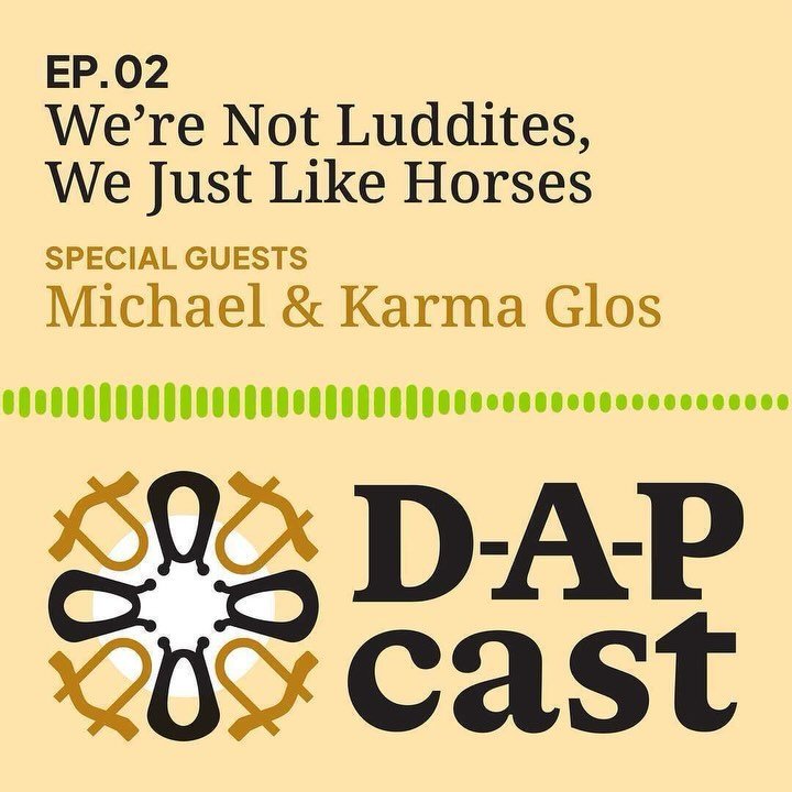EPISODE 2: WE&rsquo;RE NOT LUDDITES, WE JUST LIKE HORSES of the Draft Animal Power Podcast is out in the world. 

Give it a listen on whichever podcast platform you prefer! Also at the link in our bio!

In the second episode of the DAPCast, Maggie in