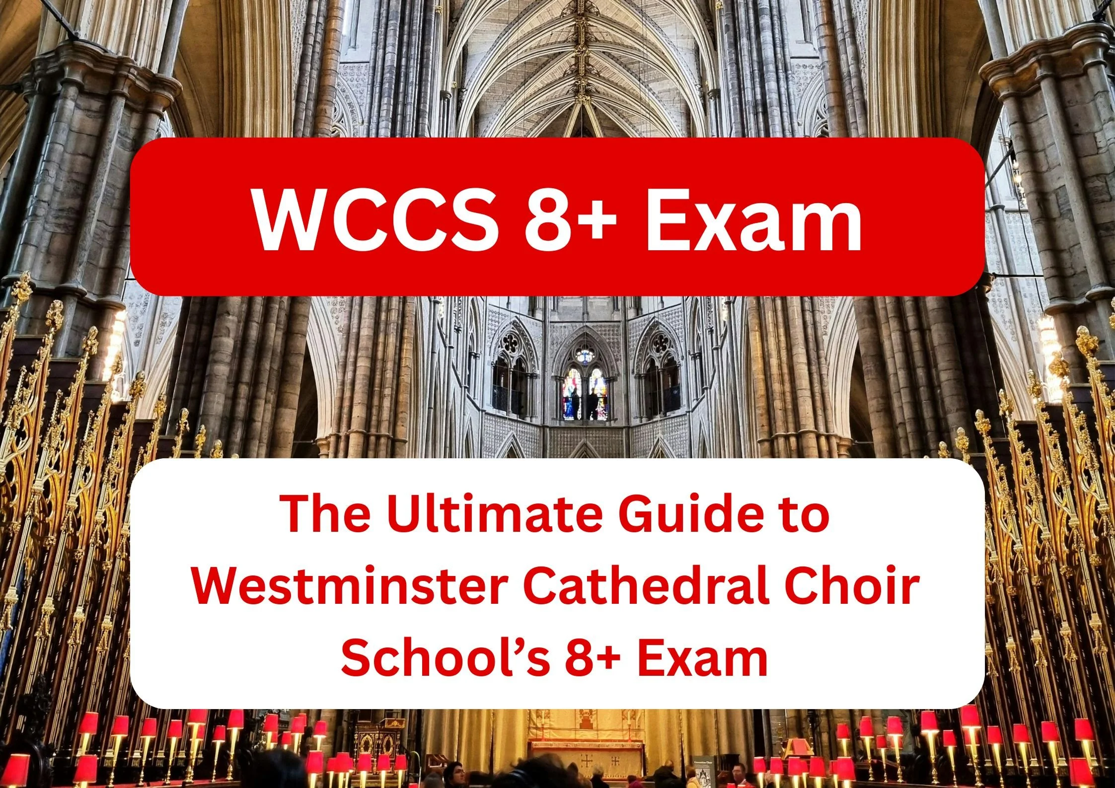 An image of Westminster Cathedral with the text 'WCCS 8+ Exam' and 'The Ultimate Guide to Westminster Cathedral Choir School's 8+ Exam' in WCCS colours.