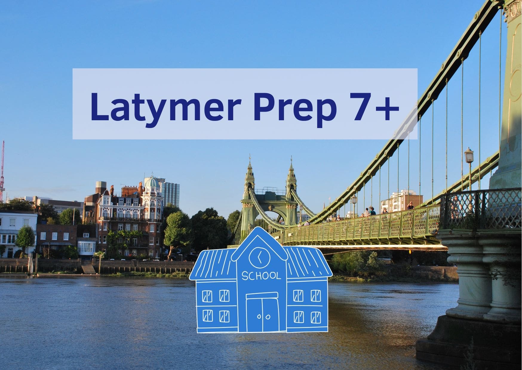 Latymer Prep 7+ Entry: Assessments, Dates &amp; Preparation Guide
