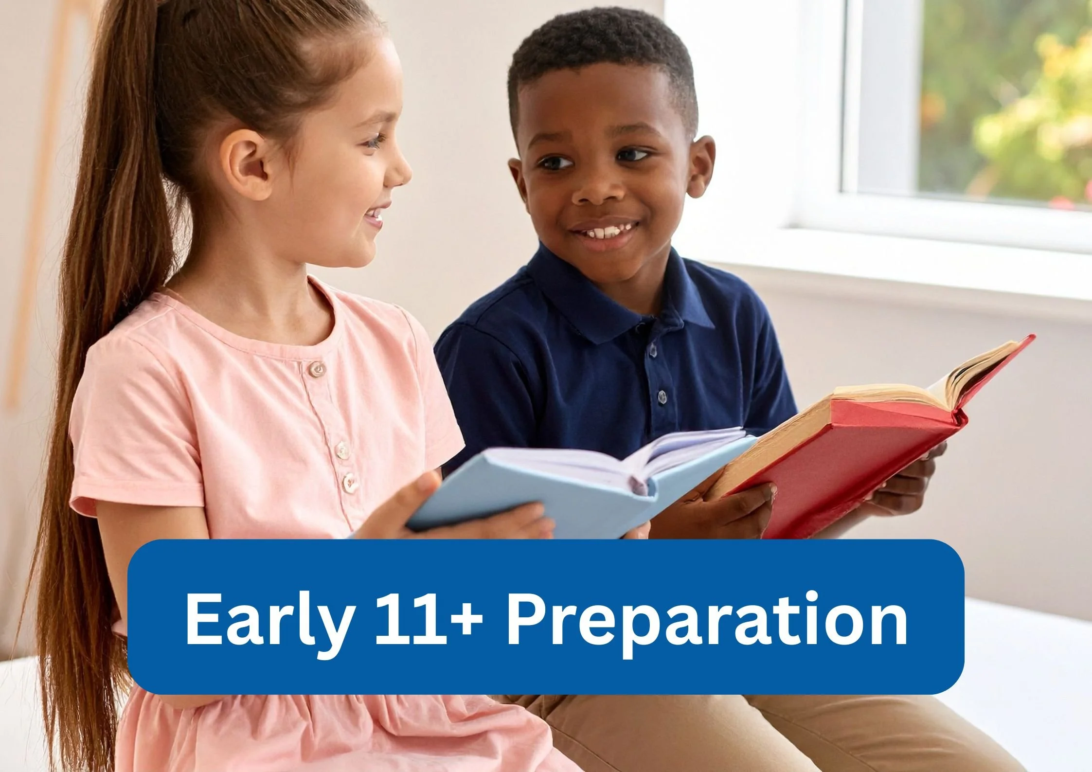 Early 11+ Preparation: How To Build Confidence, Reasoning Skills and Exam Readiness