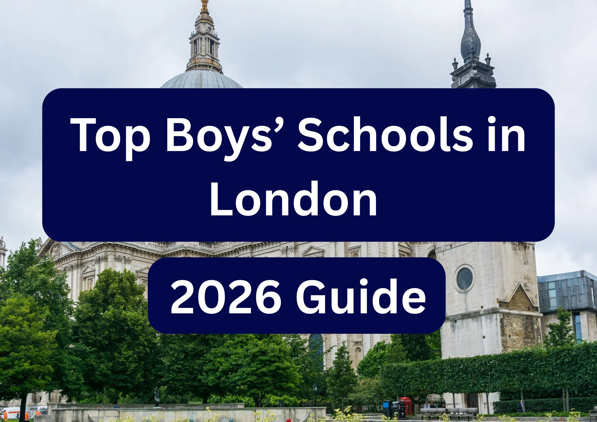 Top Boys’ Schools in London (2026 Guide)