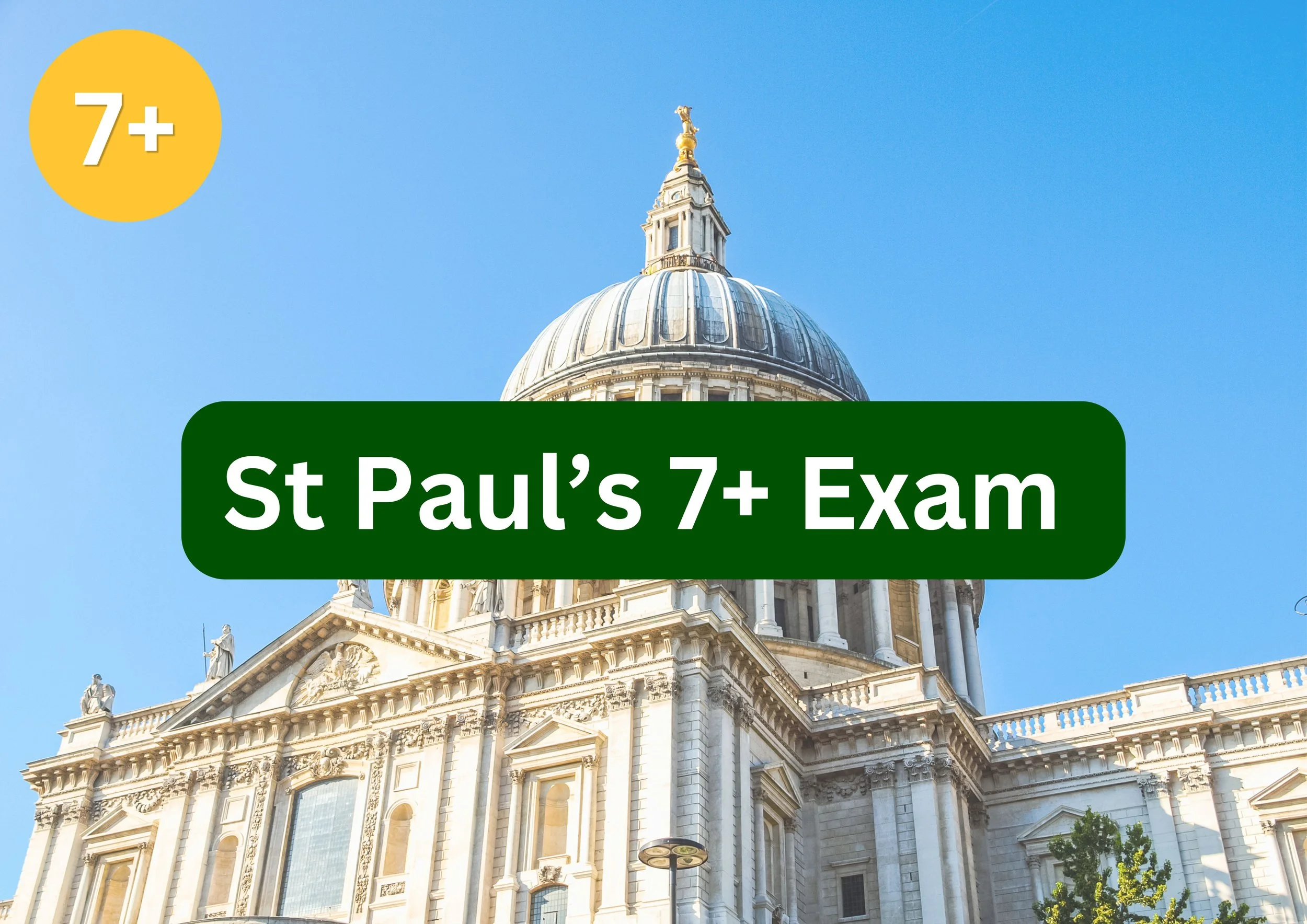 St Paul’s 7+ Exam: A Comprehensive Guide to Admissions, Assessment &amp; Preparation