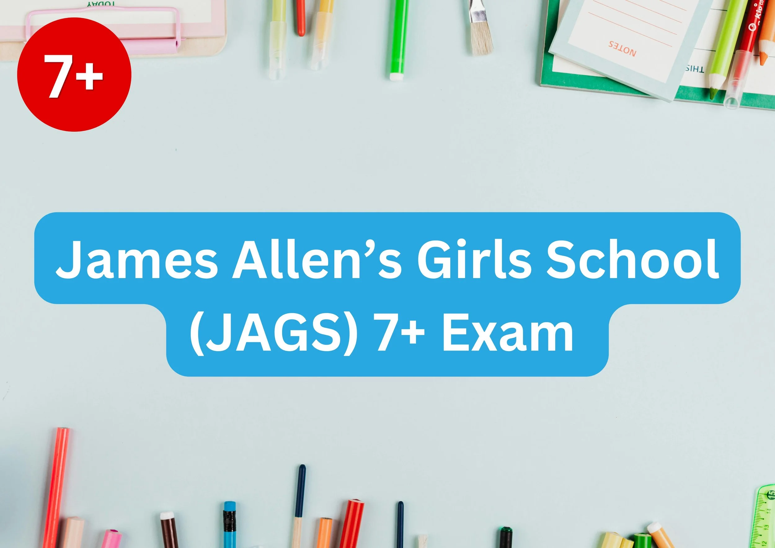 James Allen’s Girls School 7+ Exam: A Complete Guide