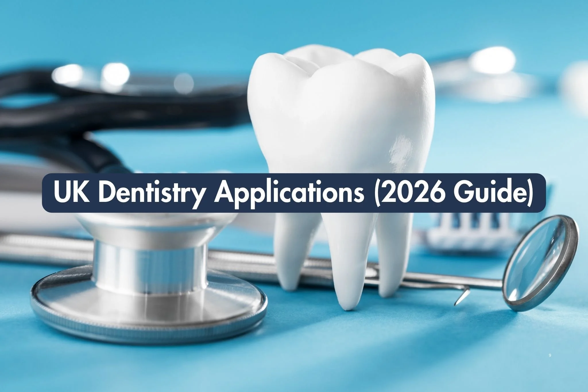 How to Get Into Dentistry in the UK (2026): UCAT, Work Experience, Interviews &amp; Application Guide