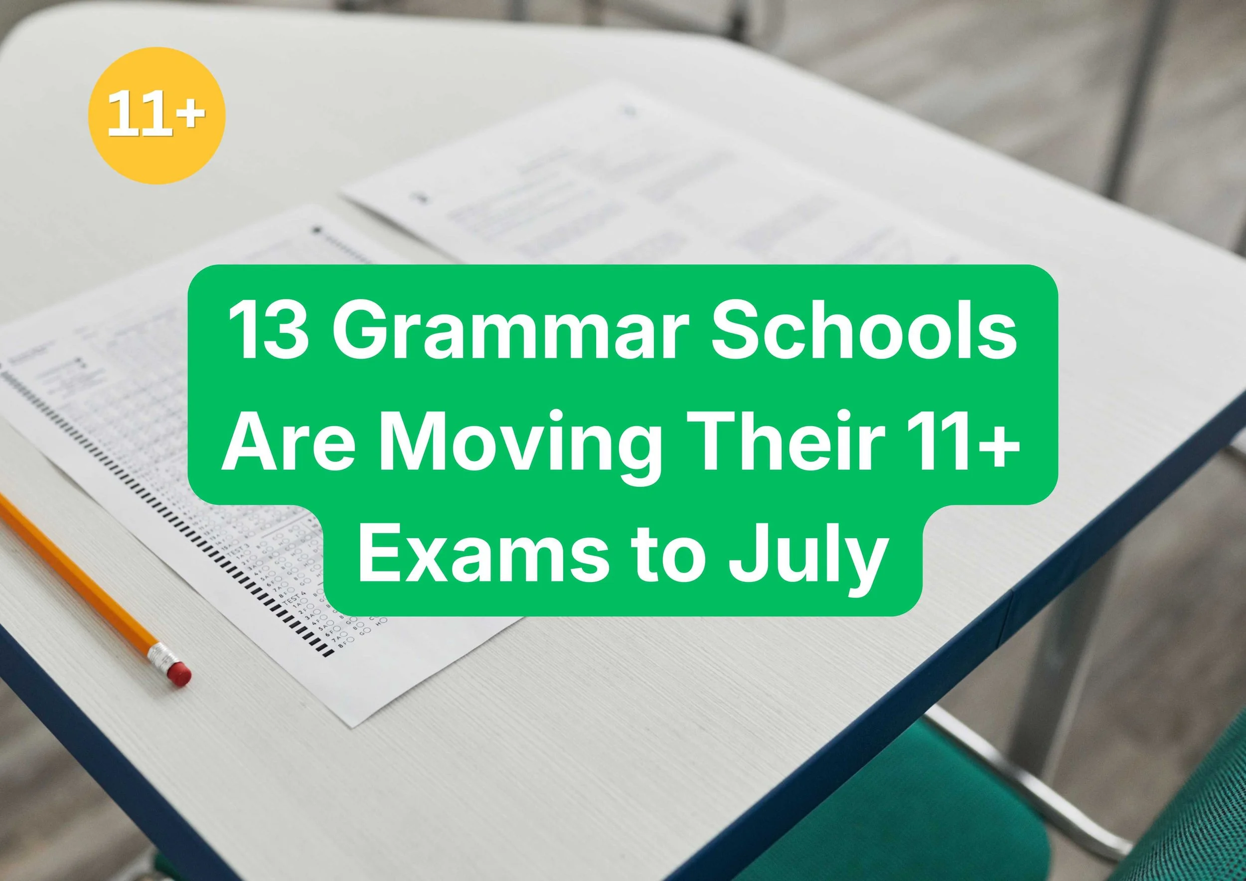13 Grammar Schools Are Moving Their 11+ Exams to July - Here’s What It Means for Parents