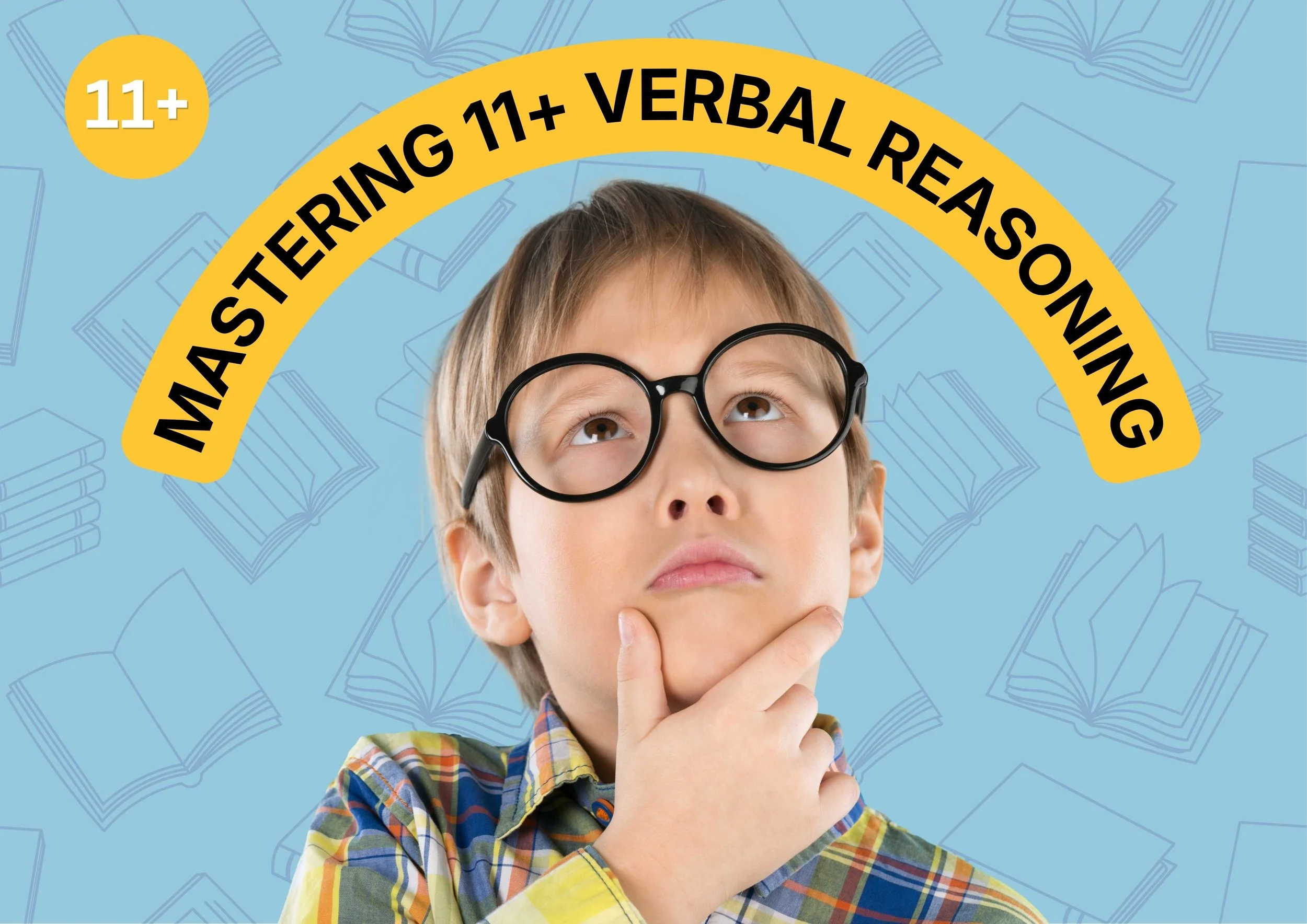 Mastering 11 Plus Verbal Reasoning: A Complete Guide for Parents and Students