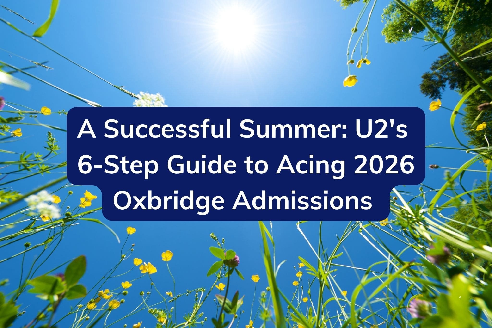 A Successful Summer: U2’s 6-Step 2026 Guide to Acing Oxbridge Admissions