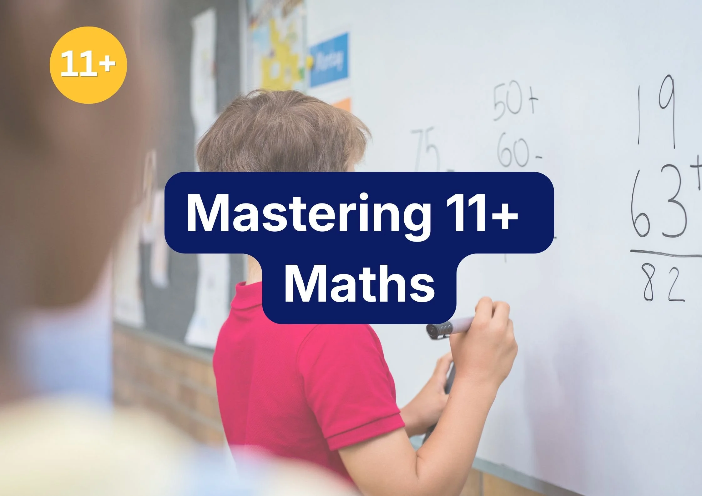 Mastering 11+ Maths: Key Topics, Past Papers, &amp; Parent Guide