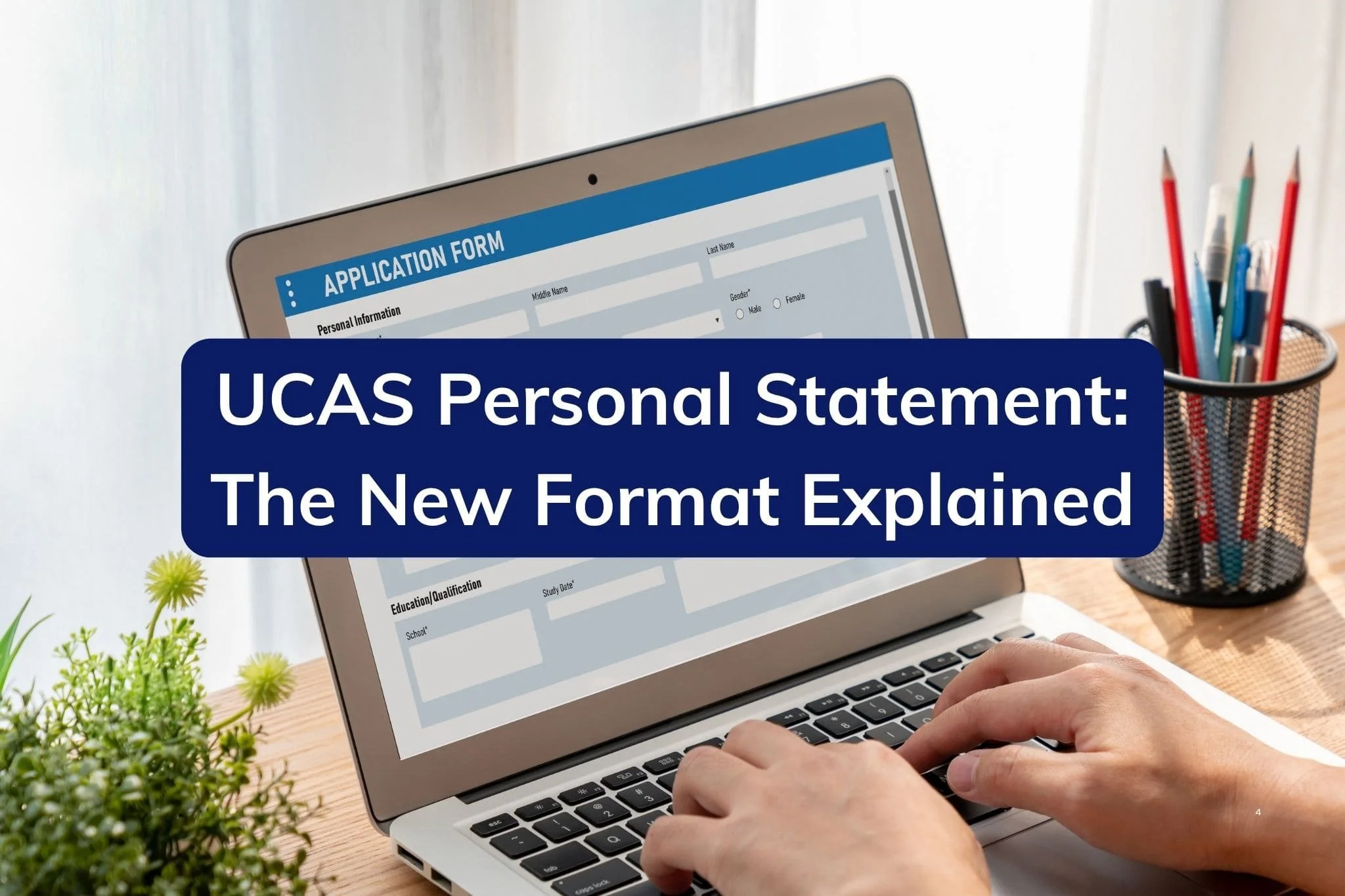 UCAS Personal Statement: The New Format Explained