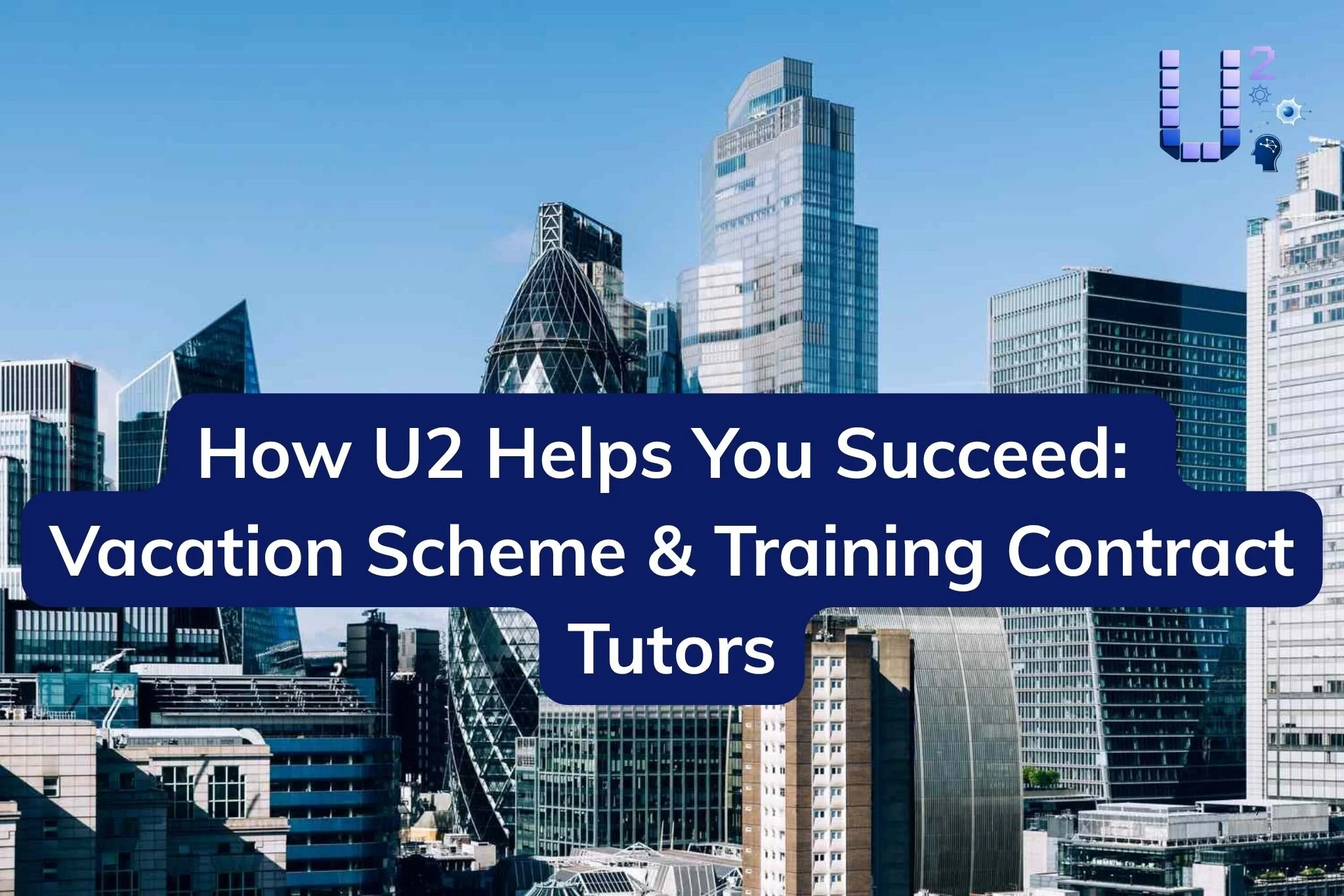 London legal district skyline with text promoting U2 Tuition vacation scheme and training contract tutors for aspiring solicitors.