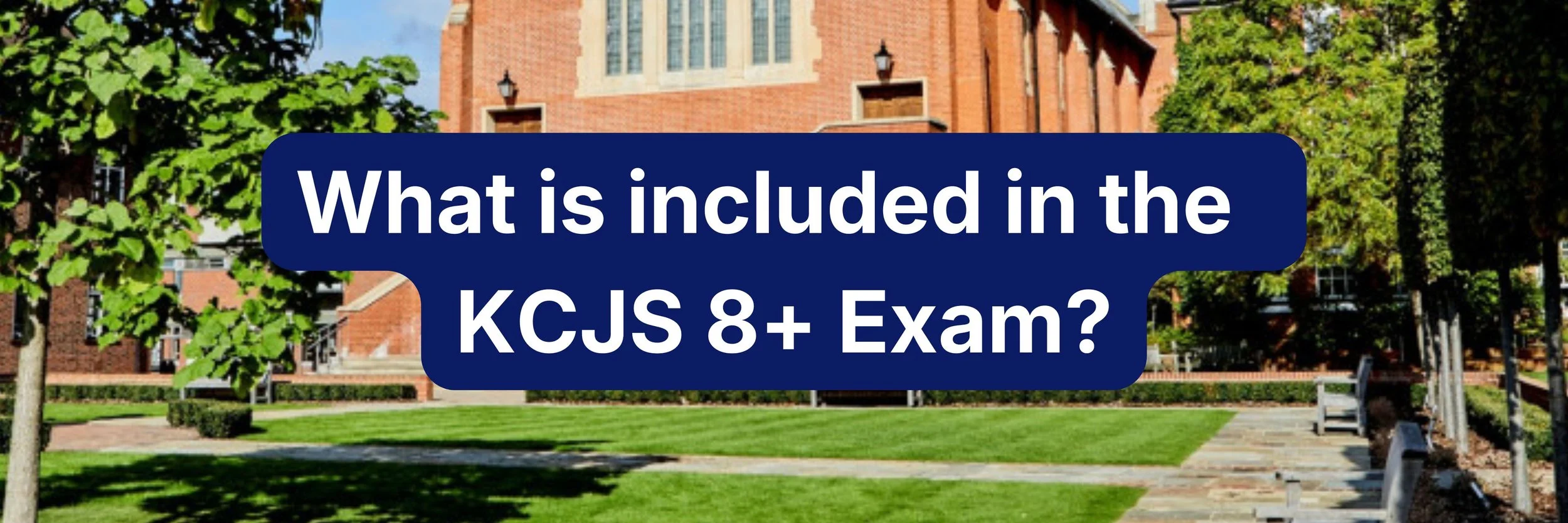 Image of KCJS building with the text 'What is included in the KCJS 8+ Exam?' in U2 Tuition colours