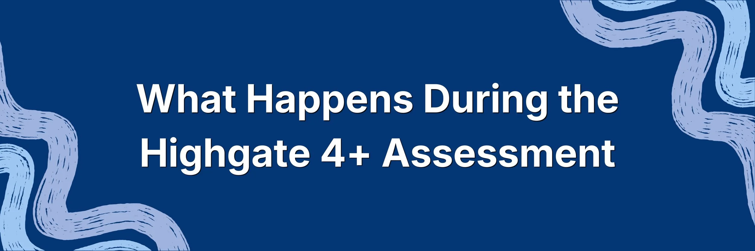 'What Happens During the Highgate 4+ Assessment' text on a blue U2 background