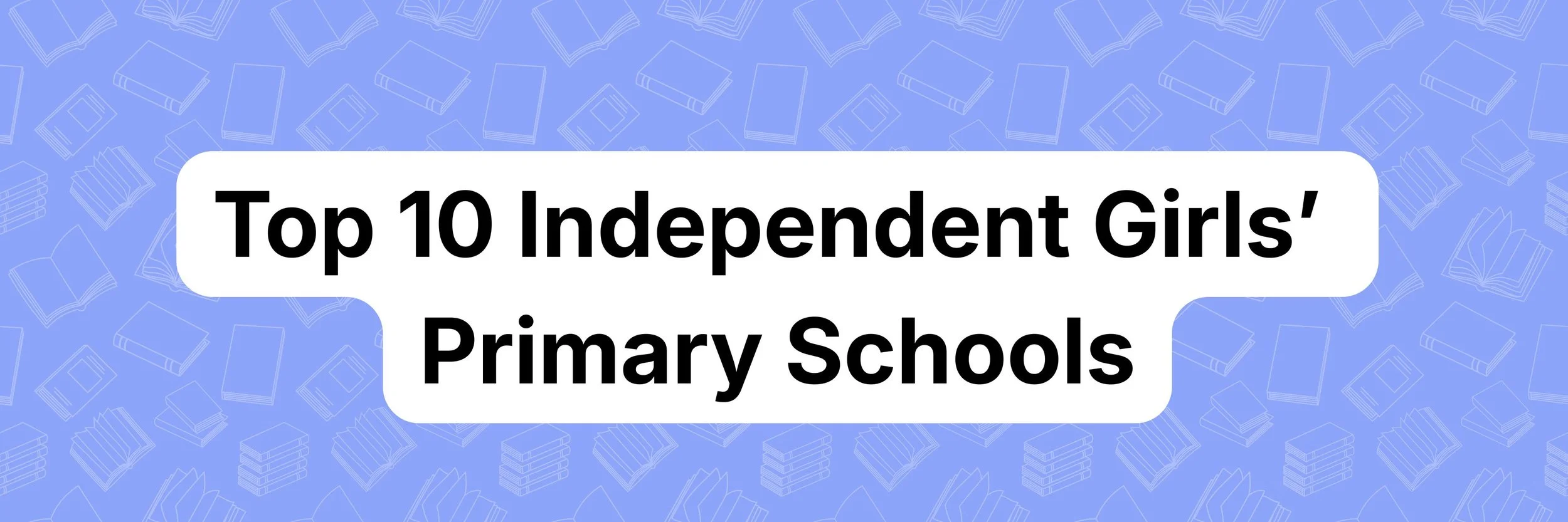 'Top 10 Independent Girls' Primary Schools' text on a U2 Tuition blue background