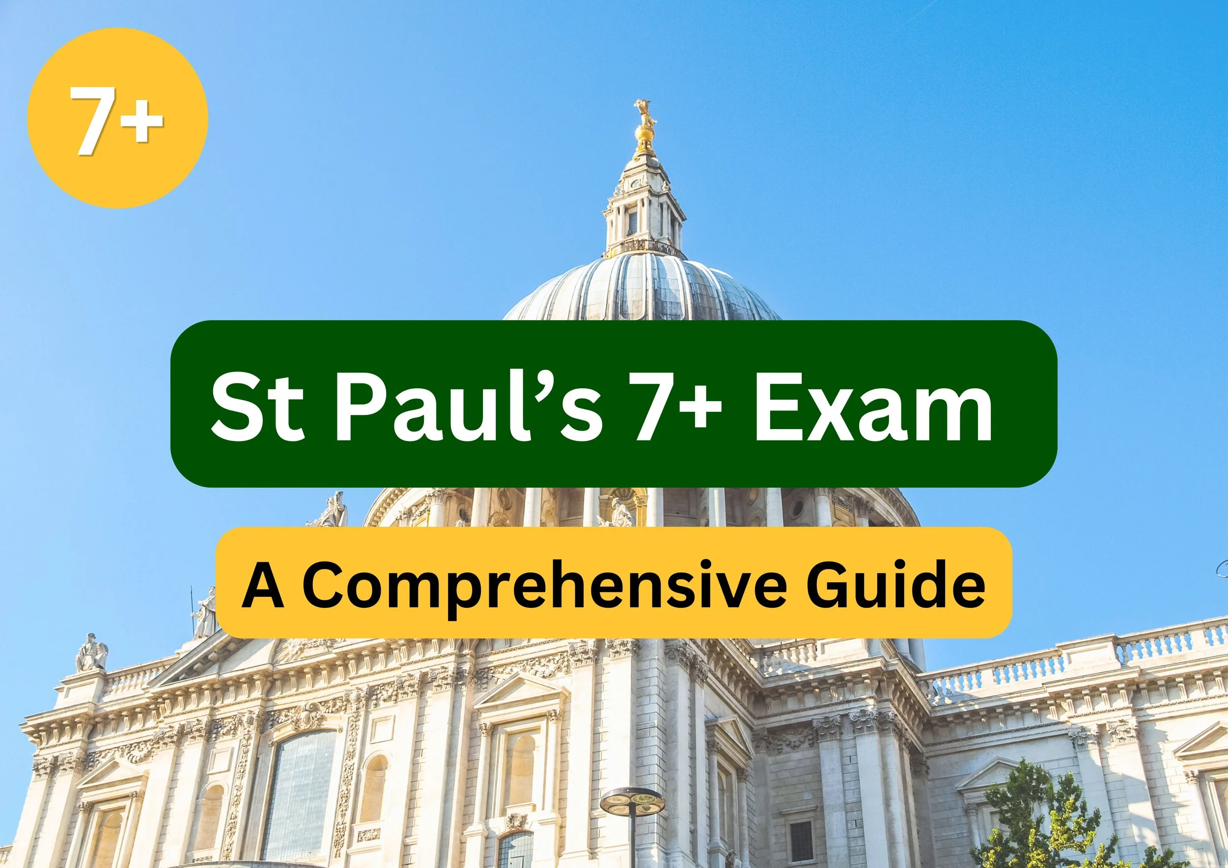 'St Paul's 7+ Exam - A Comprehensive Guide' text on a background of St Paul's Junior School